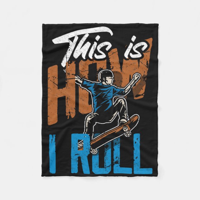 This Is How I Roll - Funny Skateboarding  Fleece Blanket (Front)