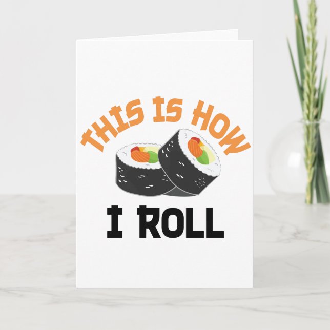 This Is How I Roll - Funny Sushi Holiday Card (Front)