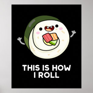 This Is How I Roll Funny Sushi Pun Dark BG Poster