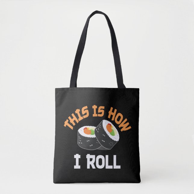 This Is How I Roll - Funny Sushi Tote Bag (Front)
