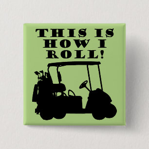 This Is How I Roll Golf Cart Funny Button Badge