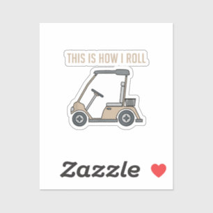 This is How I Roll Golf Cart Funny Golfers
