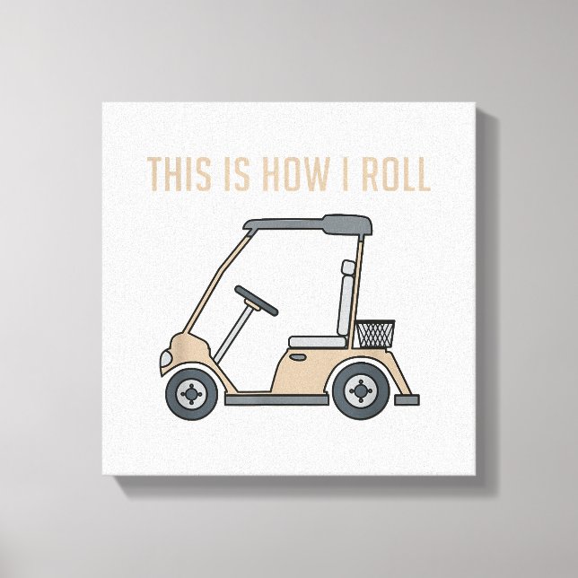 This is How I Roll Golf Cart Funny Golfers Canvas Print (Front)