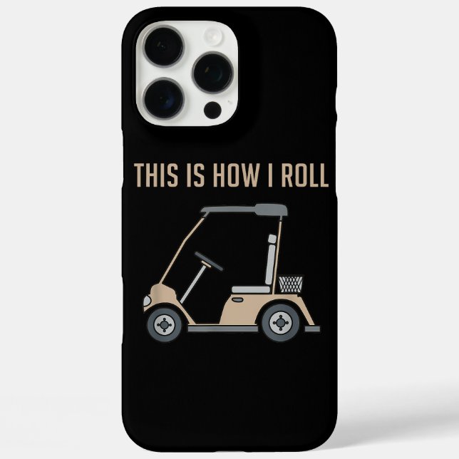 This is How I Roll Golf Cart Funny Golfers Case-Mate iPhone Case (Back)