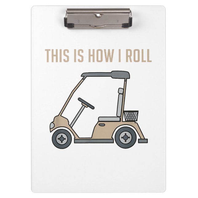 This is How I Roll Golf Cart Funny Golfers Clipboard (Front)