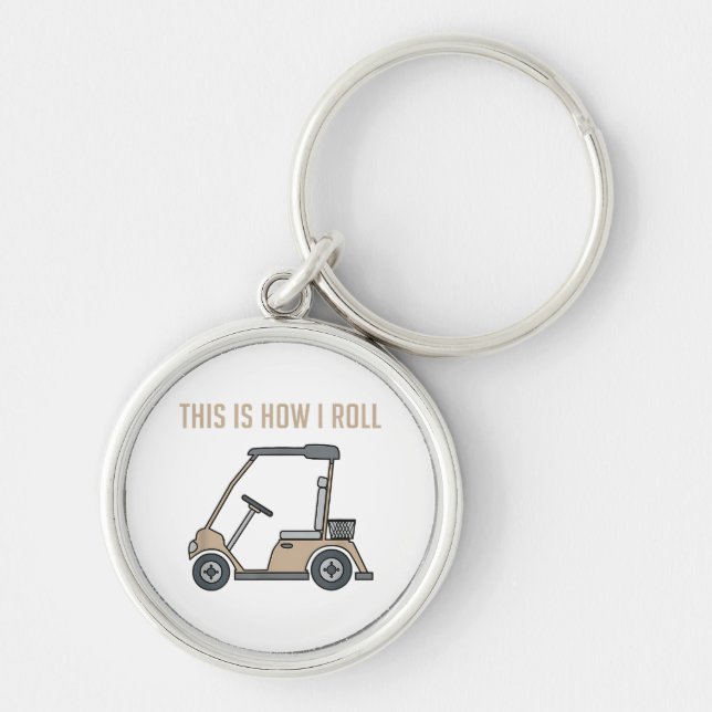 This is How I Roll Golf Cart Funny Golfers Keychain (Front)