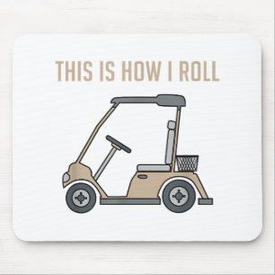 This is How I Roll Golf Cart Funny Golfers Mouse Pad