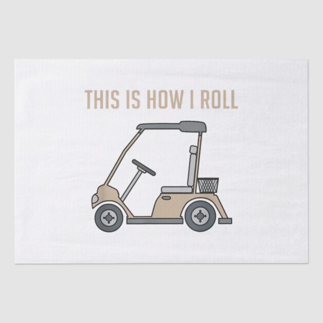 This is How I Roll Golf Cart Funny Golfers Tissue Paper (Front)