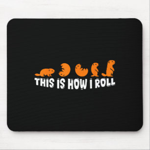 This Is How I Roll Groundhog Cute Groundhog Day Fu Mouse Pad