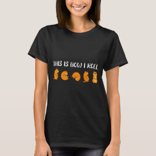 This Is How I Roll Groundhog Day My Favorite Holid T-Shirt