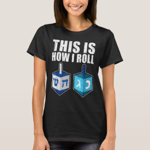 This Is How I Roll Hanukkah Costume Dreidel Chanuk T-Shirt