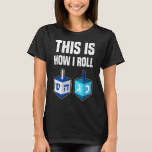 This Is How I Roll Hanukkah Dreidel Chanukah Jew T-Shirt