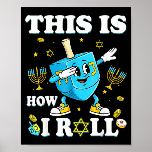 This Is How I Roll Hanukkah Dreidel Chanukah Jewis Poster