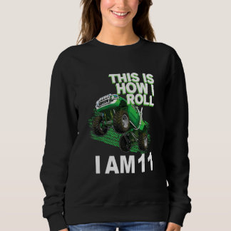 This is how i roll i am 11 sweatshirt