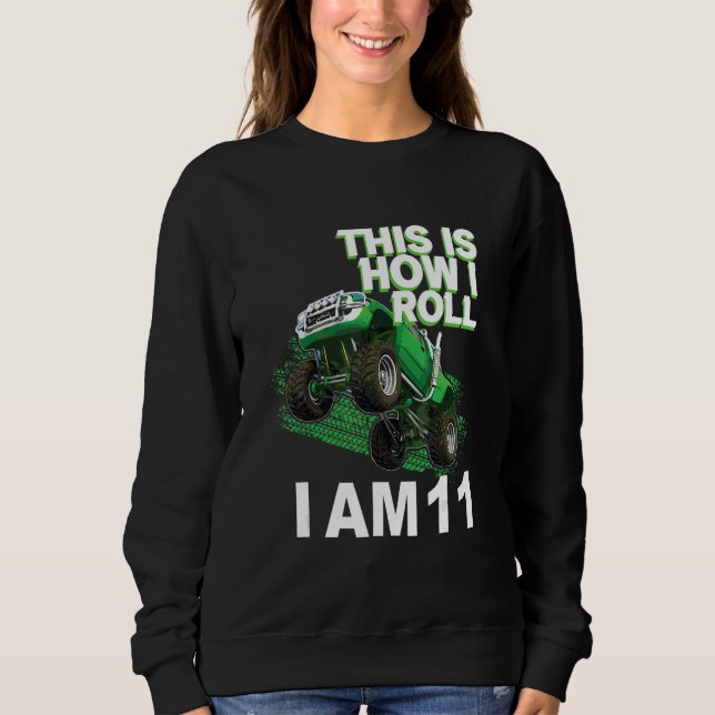 This is how i roll i am 11 sweatshirt (Front)