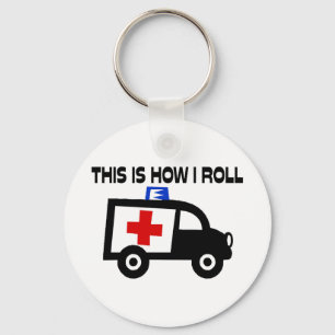 This Is How I Roll In An Ambulance Keychain
