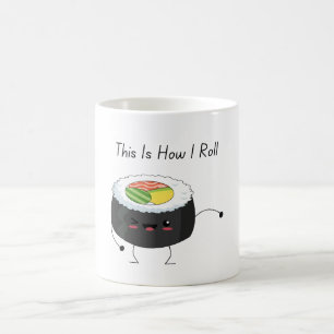  This is How I Roll kawaii Sushi Coffee Mug