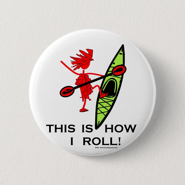 This is how I roll (Kayak) 2 Inch Round Button (Front)