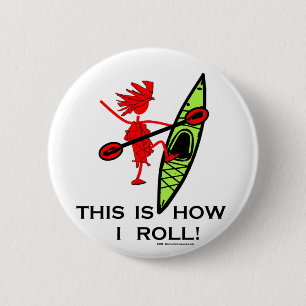 This is how I roll (Kayak) 2 Inch Round Button