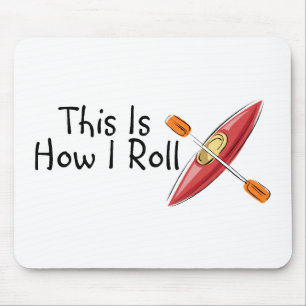 This Is How I Roll Kayak Mouse Pad