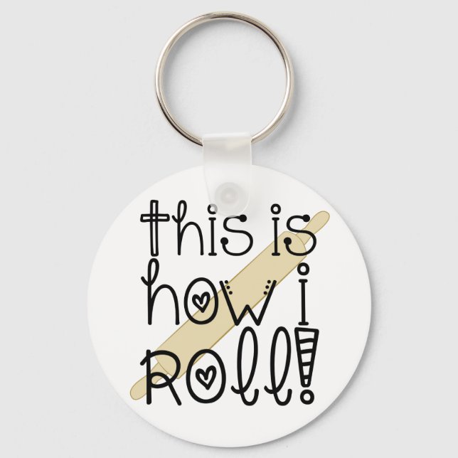 This is How I Roll Key Chain (Front)