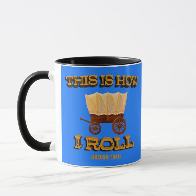 This is How I Roll, Oregon Trail History Buff  Mug (Left)