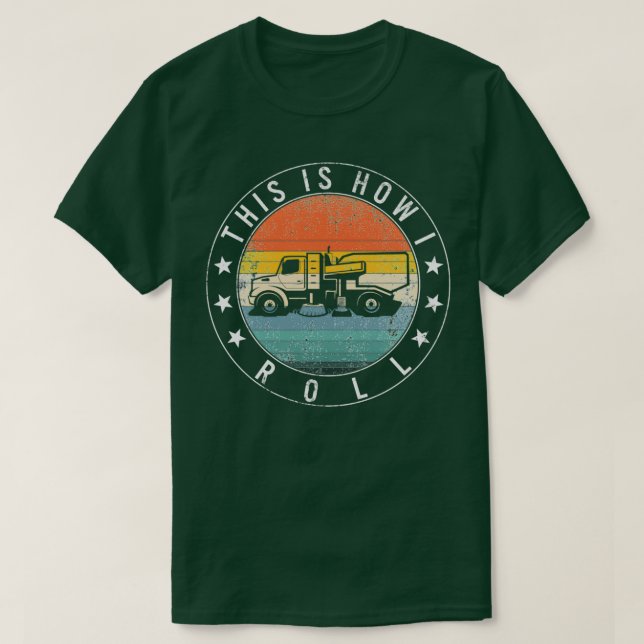 This Is How I Roll Quote Funny Street Sweeper Stre T-Shirt (Design Front)