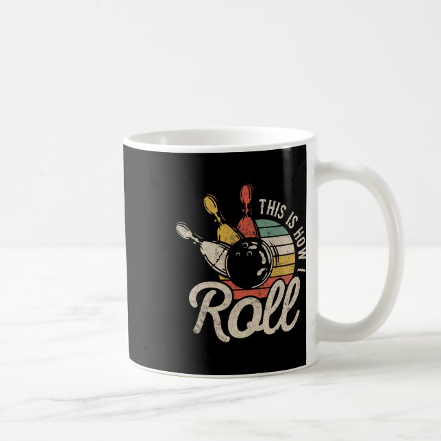 This Is How I Roll Retro Bowling Bowler Funny Gift Coffee Mug (Right)