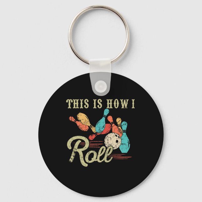 This Is How I Roll Retro Bowling Lover Funny Bowle Keychain (Front)