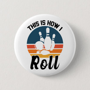This Is How I Roll Retro Bowling Pun 2 Inch Round Button