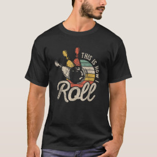 This Is How I Roll Retro Bowling  T-Shirt