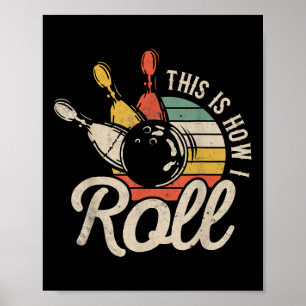 This Is How I Roll Retro Funny Bowling Team Bowler Poster