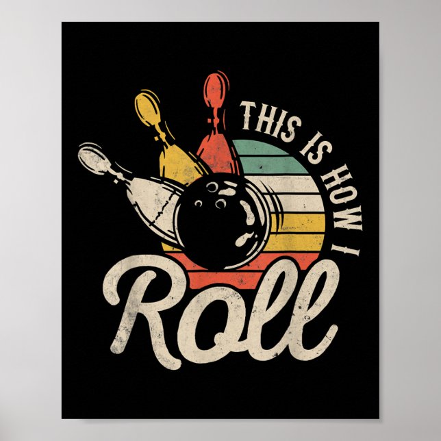 This Is How I Roll Retro Funny Bowling Team Bowler Poster (Front)