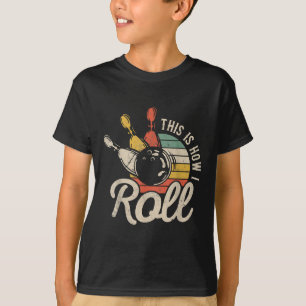 This Is How I Roll Retro Funny Bowling Team Bowler T-Shirt