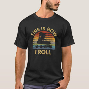 This Is How I Roll Retro Inline Skating Rollerblad T-Shirt