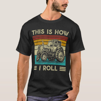 This is How I Roll  Retro Tractor Funny Farming Fa T-Shirt