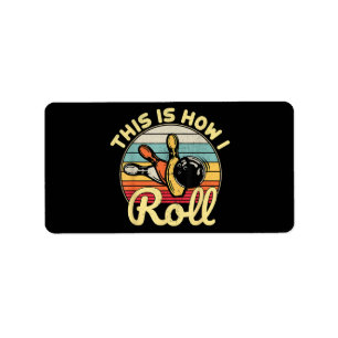 This Is How I Roll Retro Vintage Bowling Bowler Fu Label