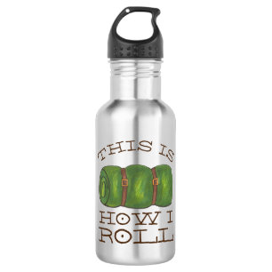 This is How I Roll Rolled Camp Sleeping Bag Hiking 532 Ml Water Bottle
