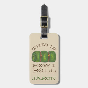 This is How I Roll Rolled Camp Sleeping Bag Hiking Luggage Tag
