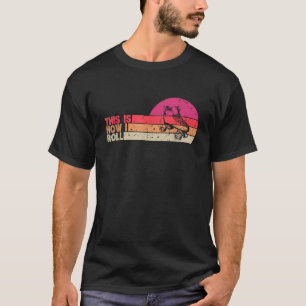 This Is How I Roll Roller Skate Retro skating Gag  T-Shirt