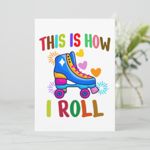 This Is How I Roll - Roller Skating Invitation