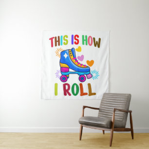 This Is How I Roll - Roller Skating Tapestry