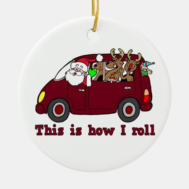 This is How I Roll Santa Ornament (Front)