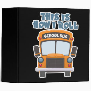 This Is How I Roll School Bus Driver Binder