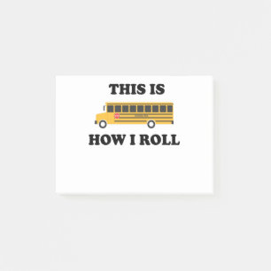 This Is How I Roll School Bus Driver Funny Quote Post-it Notes