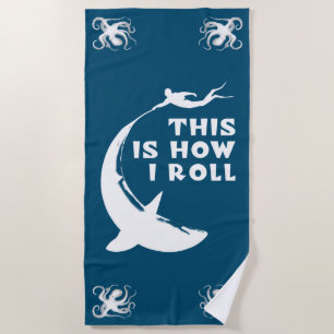 This Is How I Roll - Scuba Diving With Shark Beach Towel