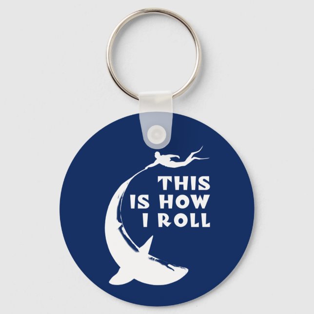 This Is How I Roll - Scuba Diving With Shark Keychain (Front)