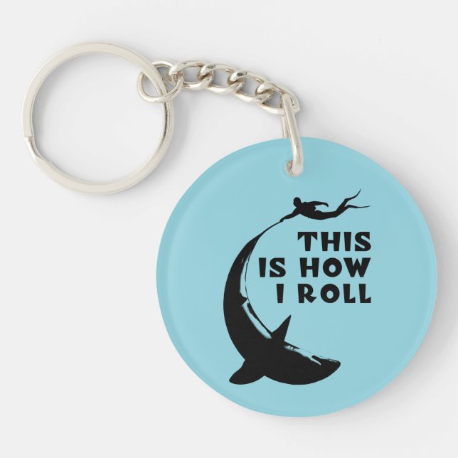 This Is How I Roll - Scuba Diving With Shark Keychain (Front)