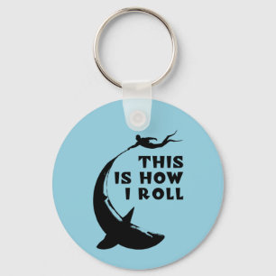 This Is How I Roll - Scuba Diving With Shark Keychain