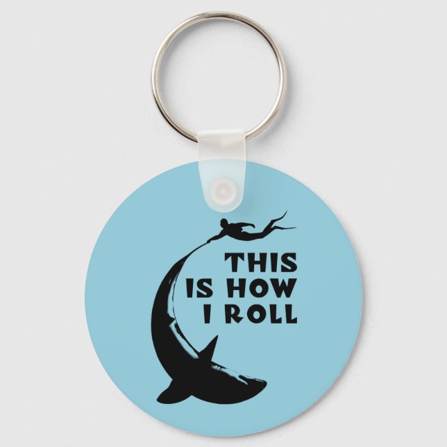 This Is How I Roll - Scuba Diving With Shark Keychain (Front)